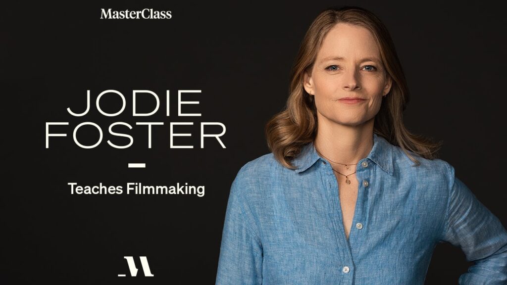 MasterClass - Jodie Foster Teaches Filmmaking